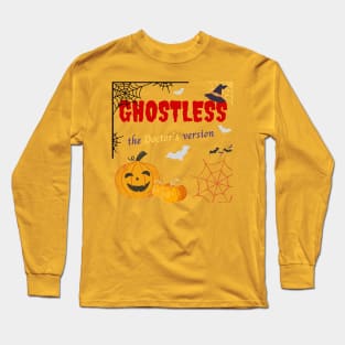 Halloween Ghost-less the Doctor's version Long Sleeve T-Shirt